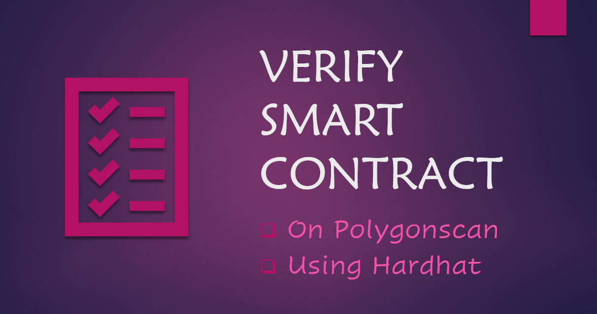 Verify Smart Contract on Polygonscan— using Hardhat